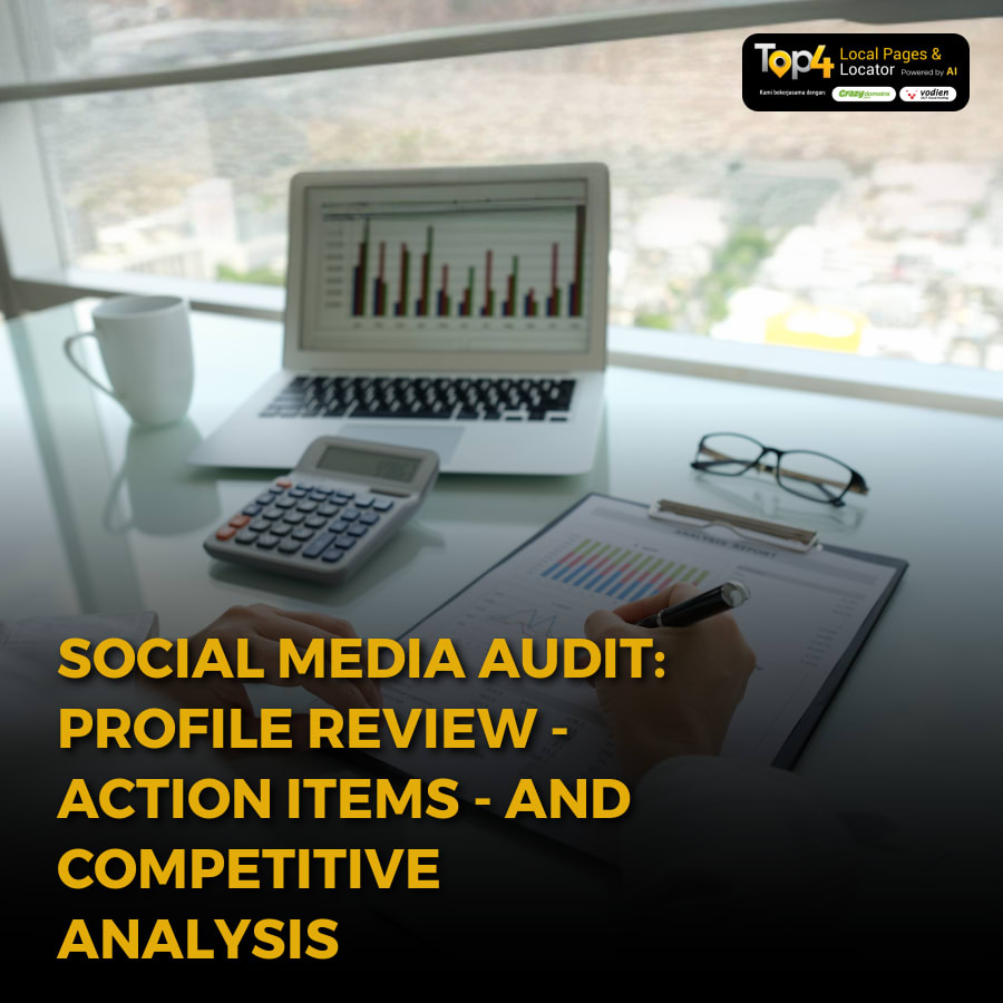 Social Media Audit: Profile Review, Action Items, and Competitive Analysis