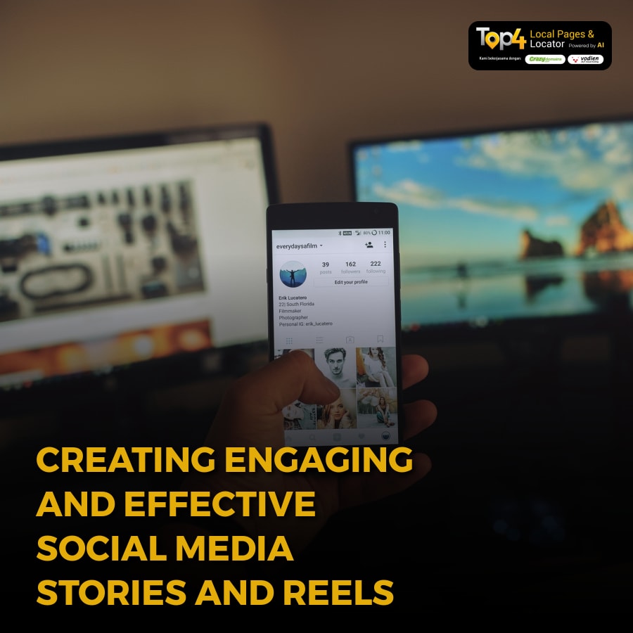 Creating Engaging and Effective Social Media Stories and Reels