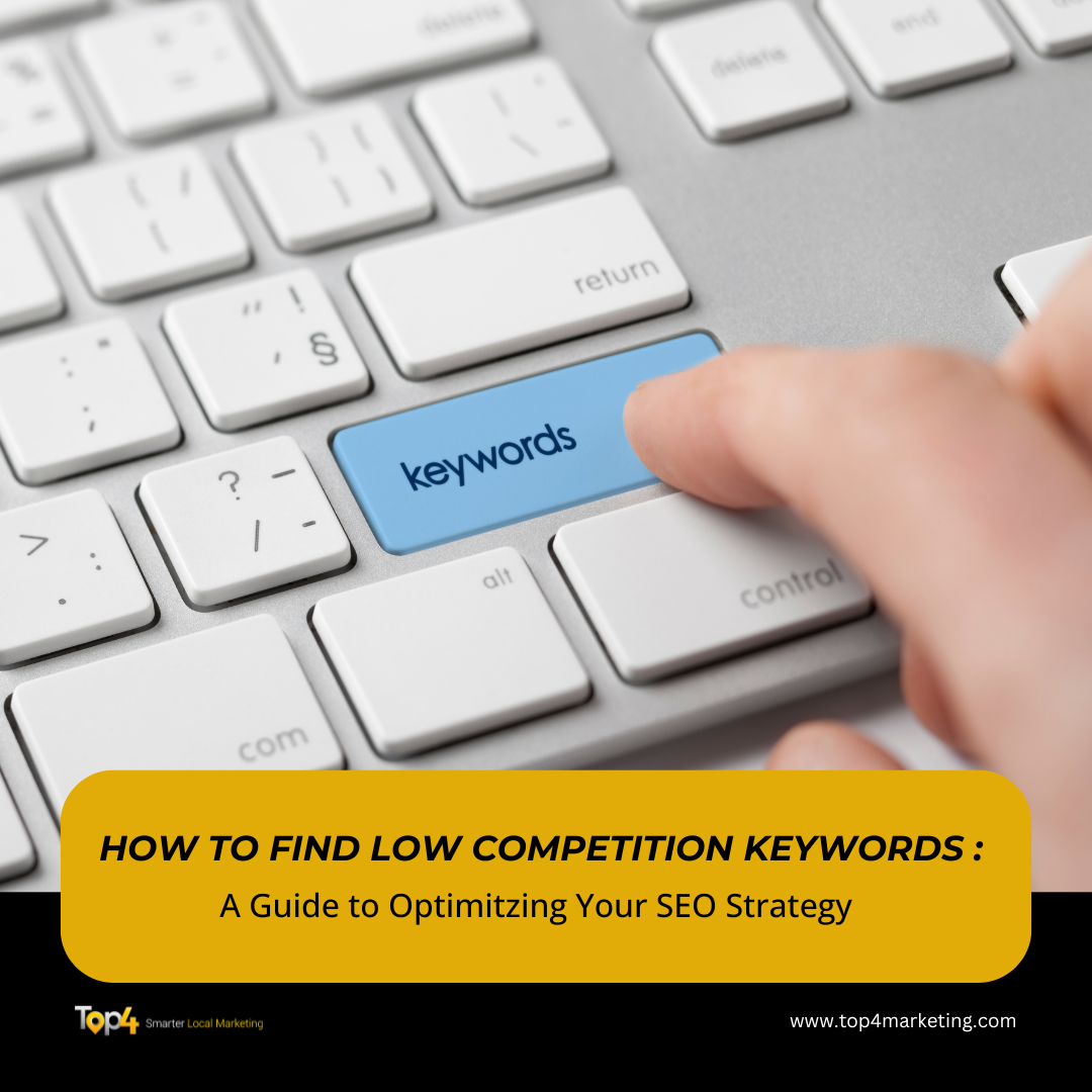 How to Find Low Competition Keywords: 
A Guide to Optimitzing Your SEO Strategy